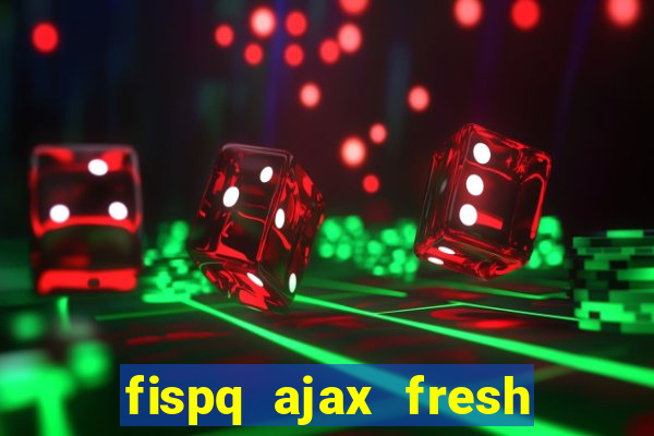 fispq ajax fresh limpeza profunda